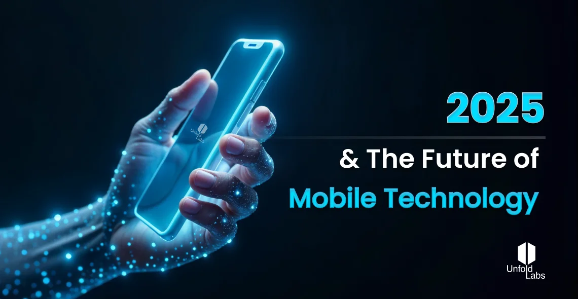 2025 & The Future of Mobile Technology