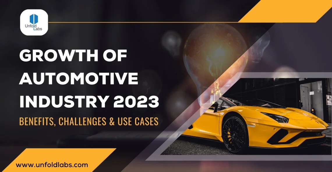 Growth of Automotive Industry 2023 - Benefits, Challenges &
                                    Use Cases