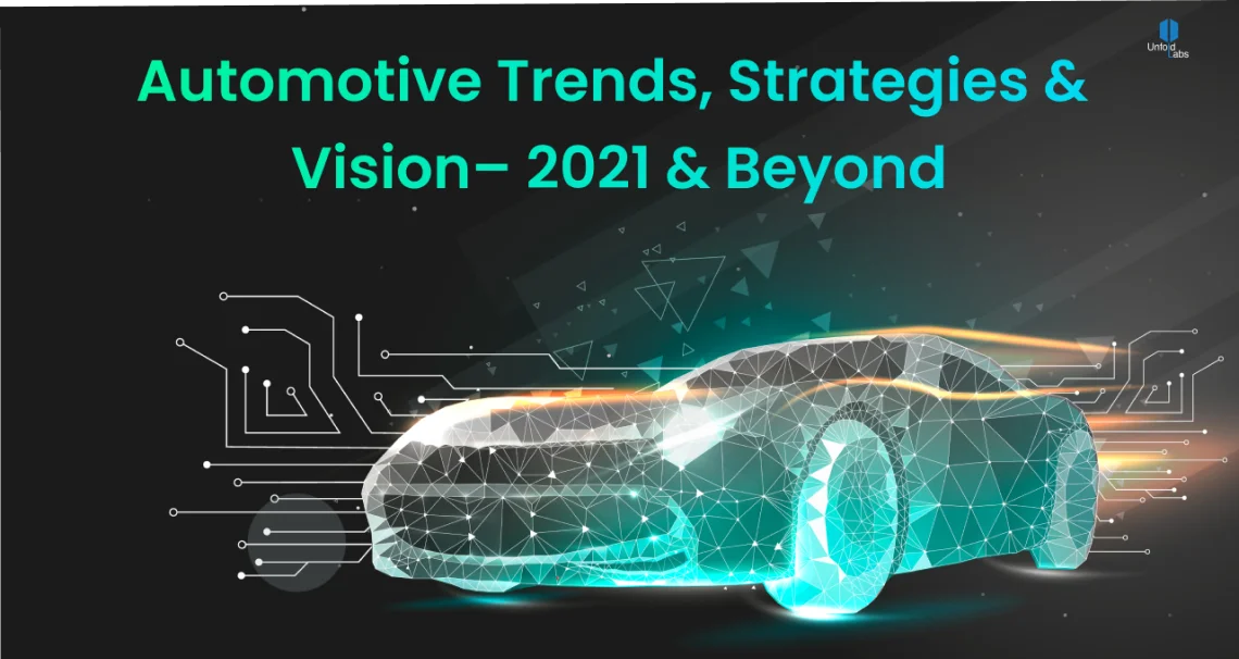 Automotive Trends, Strategies & Vision – 2021 & Beyond