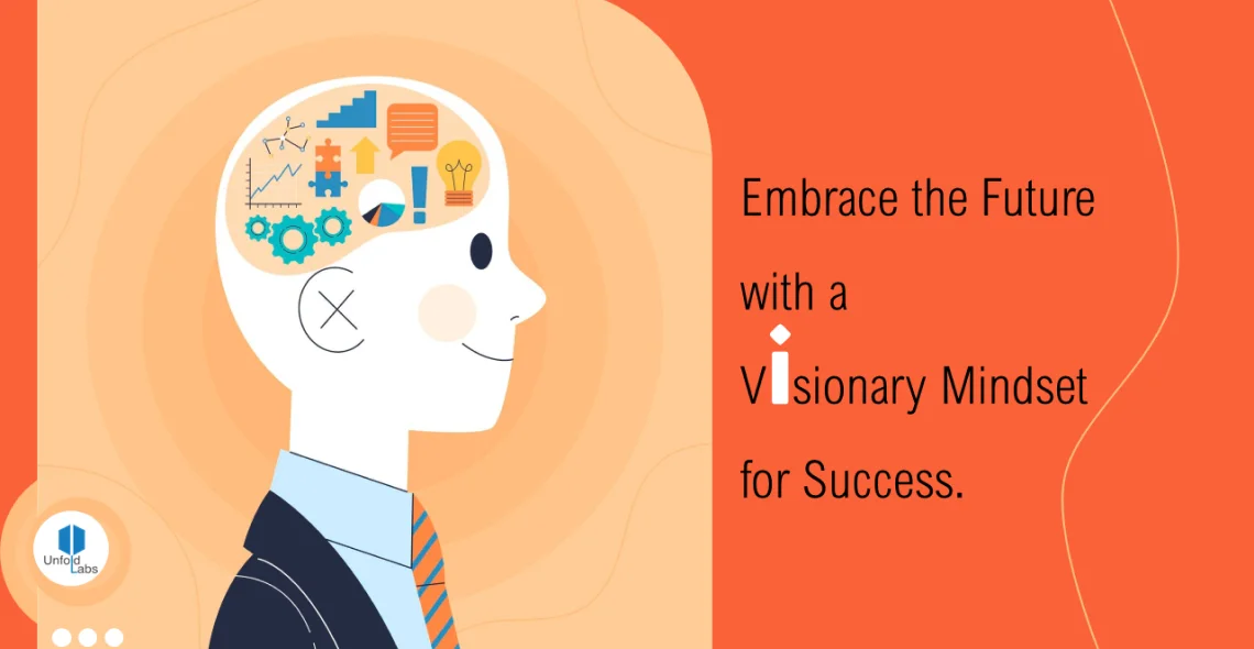 Embrace the Future with a Visionary Mindset for Success