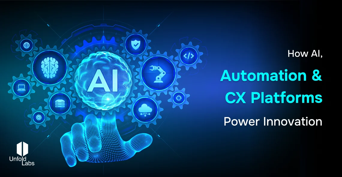  How AI, Automation & CX Platforms Power Innovation