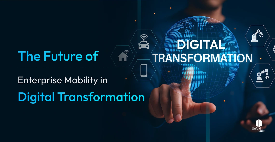 The Future of Enterprise Mobility in Digital Transformation