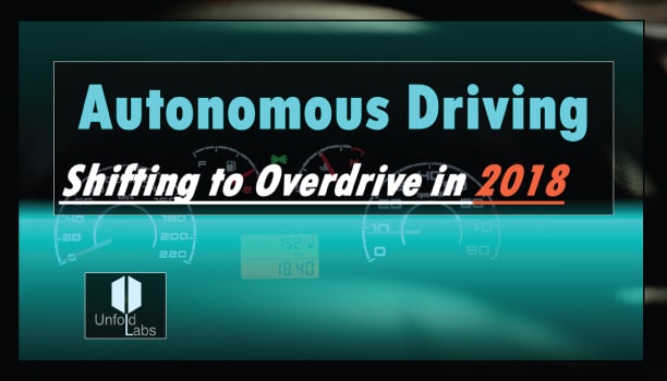 Autonomous Driving  -  Shifting to Overdrive in 2018